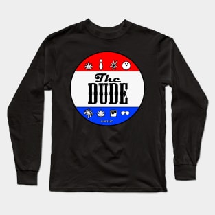 the big lebowski, The Dude for president, Presidential Election, Long Sleeve T-Shirt